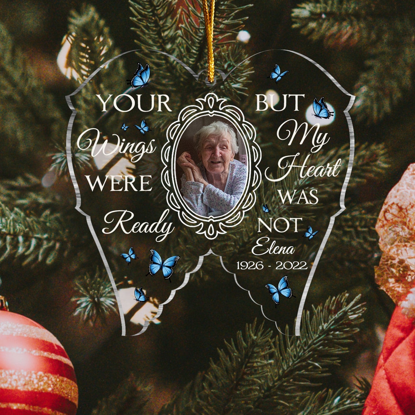 Your Wings Were Ready But My Heart Was Not - Personalized Memorial Photo Ornament