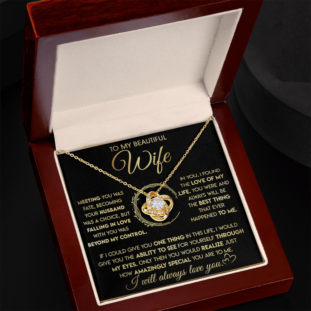 To My Beautiful Wife-Love Knot Necklace-"See Yourself Through My Eyes"