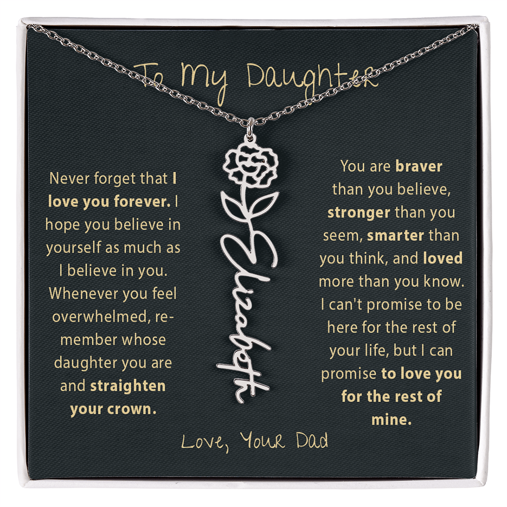 To my Daughter - Never forget that I love you, Dad - Birth Flower Name Necklace