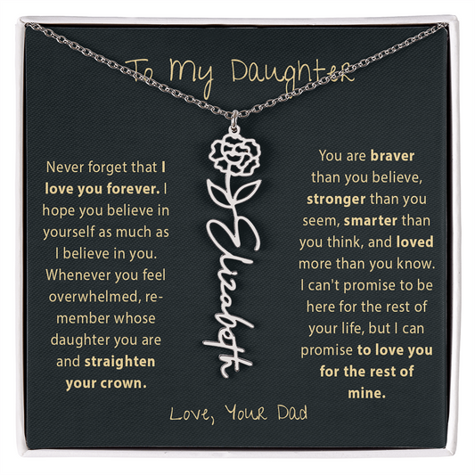 To my Daughter - Never forget that I love you, Dad - Birth Flower Name Necklace