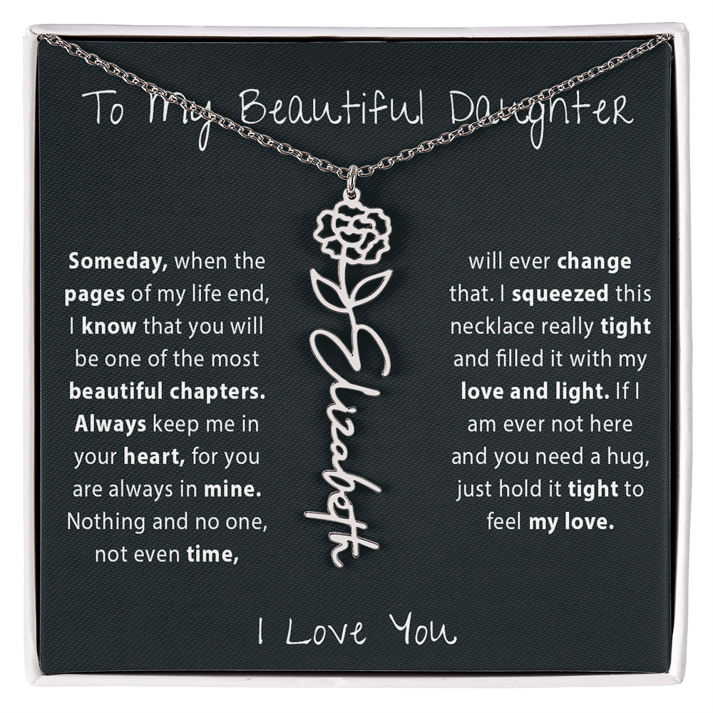 To My Beautiful Daughter - Time will never change my love for you - Birth Flower Name Necklace