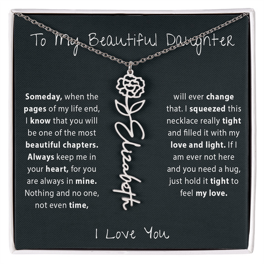 To My Beautiful Daughter - Time will never change my love for you - Birth Flower Name Necklace