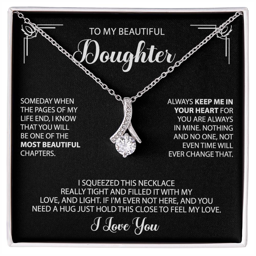 To my Beautiful Daughter - Always keep me in your heart