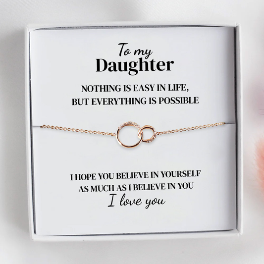 To my Daughter - I believe in you