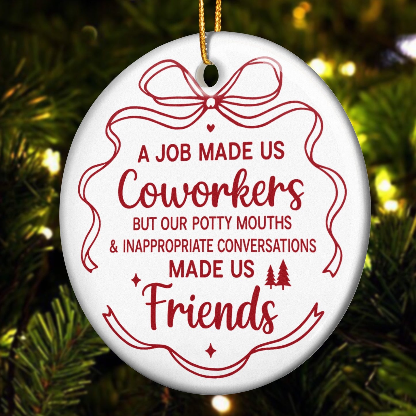A Job Made Us Coworkers - Ceramic Ornament