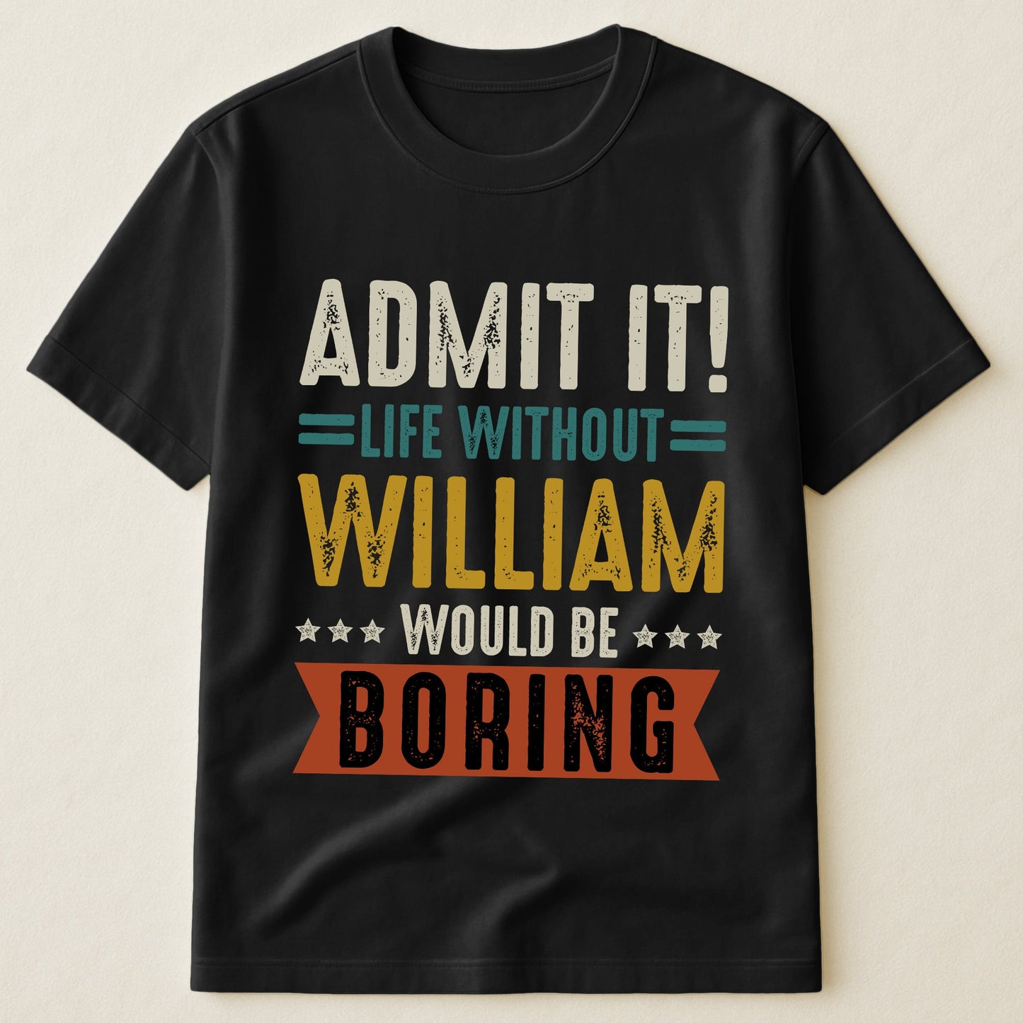 Admit It Life Without Would Be Boring - Retirement Party Gift - Personalized Shirt