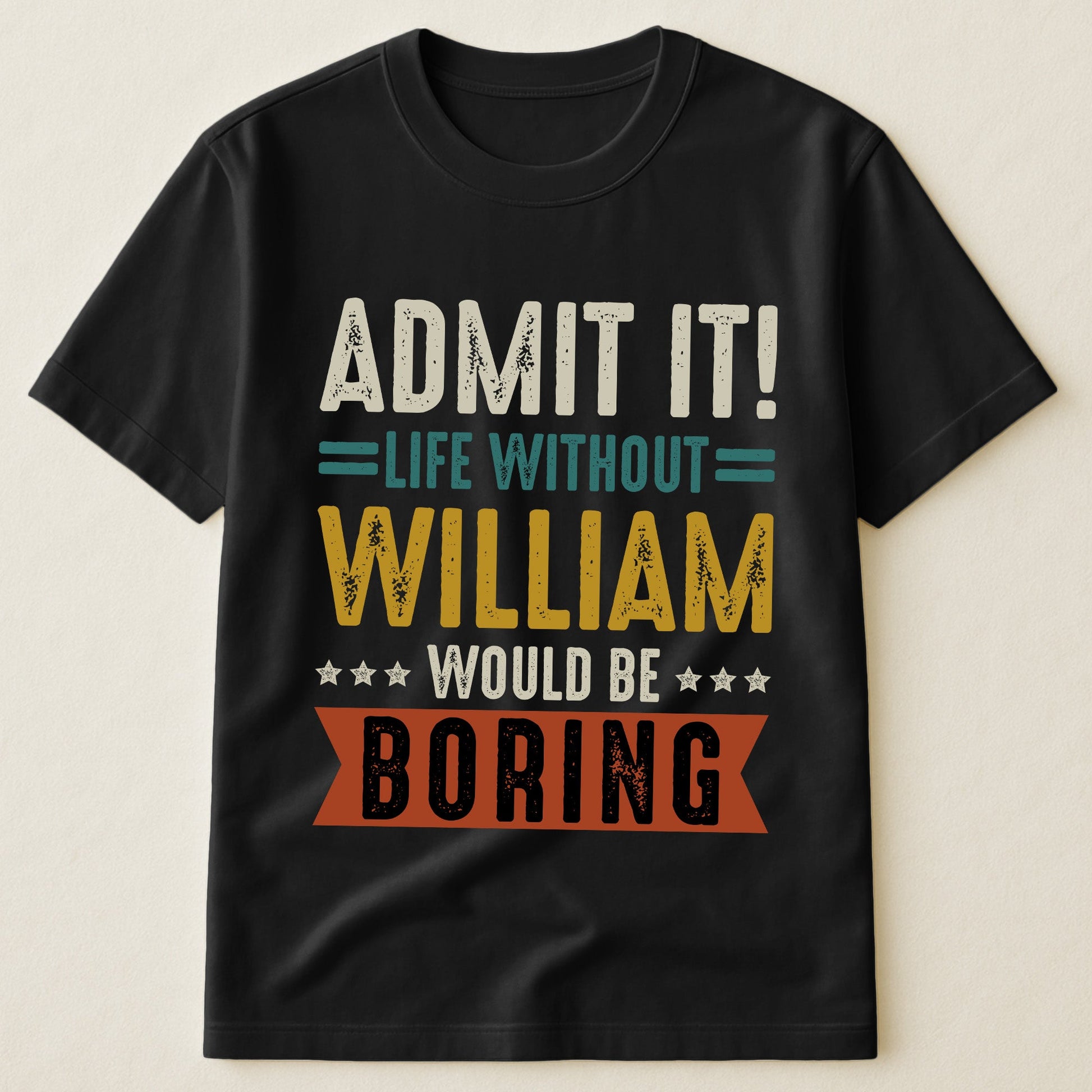Admit It Life Without Would Be Boring - Retirement Party Gift - Personalized Shirt