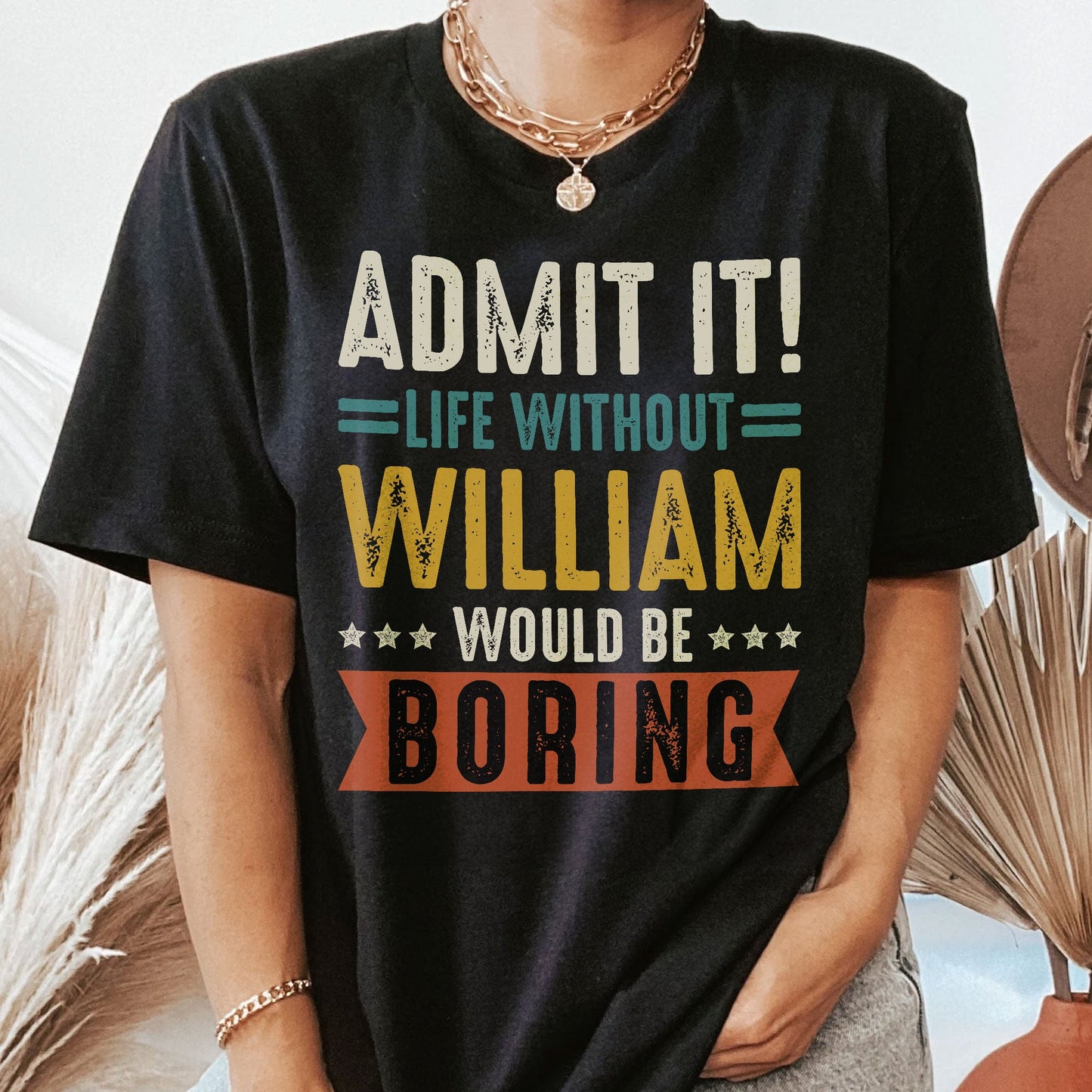 Admit It Life Without Would Be Boring - Retirement Party Gift - Personalized Shirt