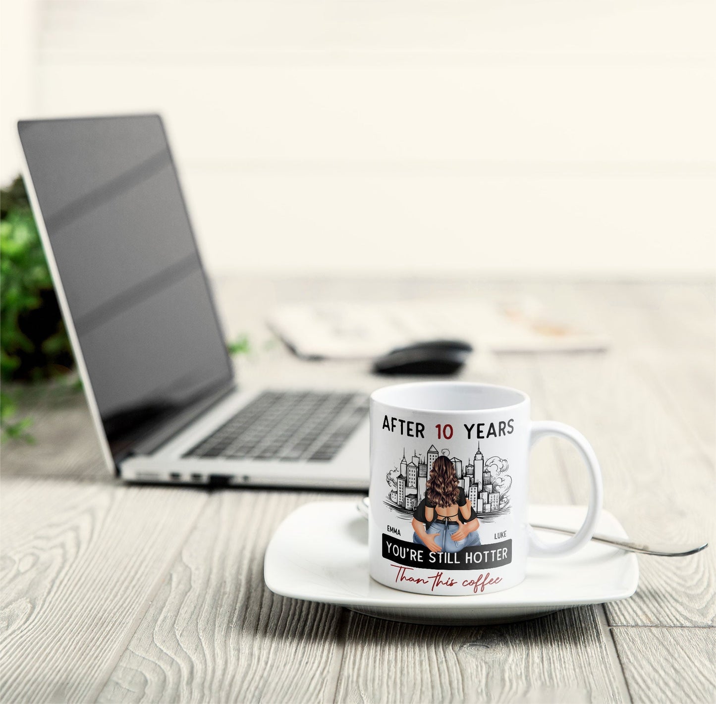 After 10 Years You're Still Hotter Than This Coffee - Personalized Mug - Anniversary Gifts For Her, Wife, Girlfriend