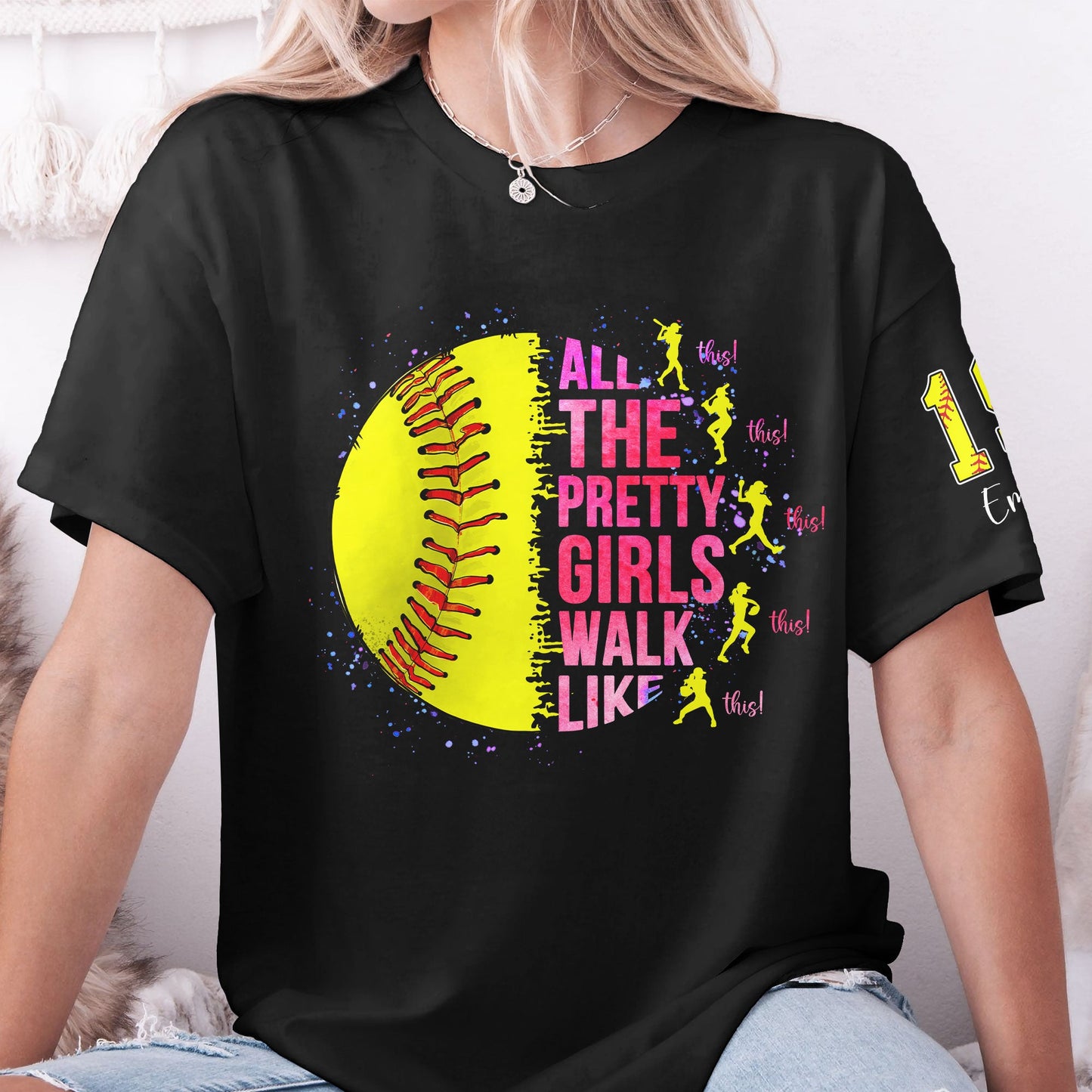 All The Pretty Girls Walk Like This, Softball Girl - Personalized Shirt