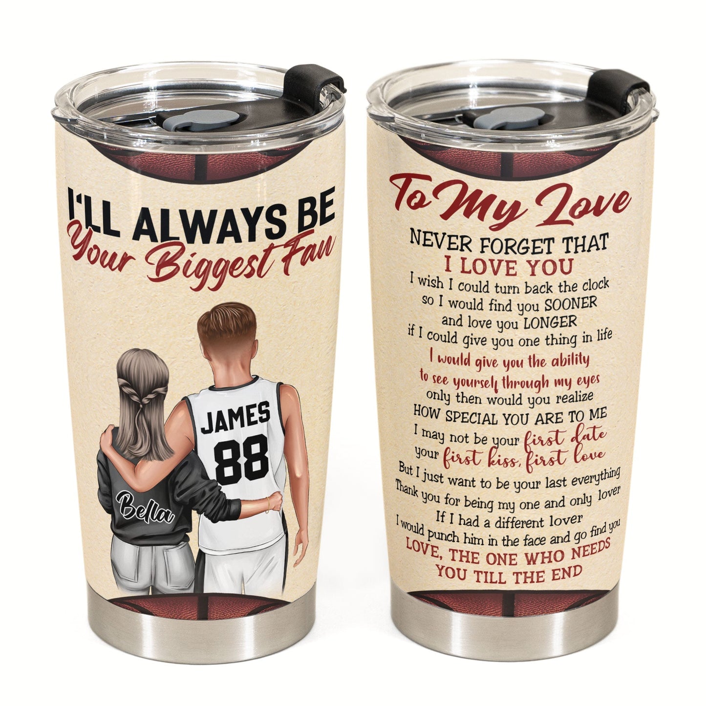 Always Be Your Biggest Fan - Personalized Tumbler Cup - Anniversary, Valentine's Day, Birthday Gift For Basketball Player, Boyfriend, Lover, Husband