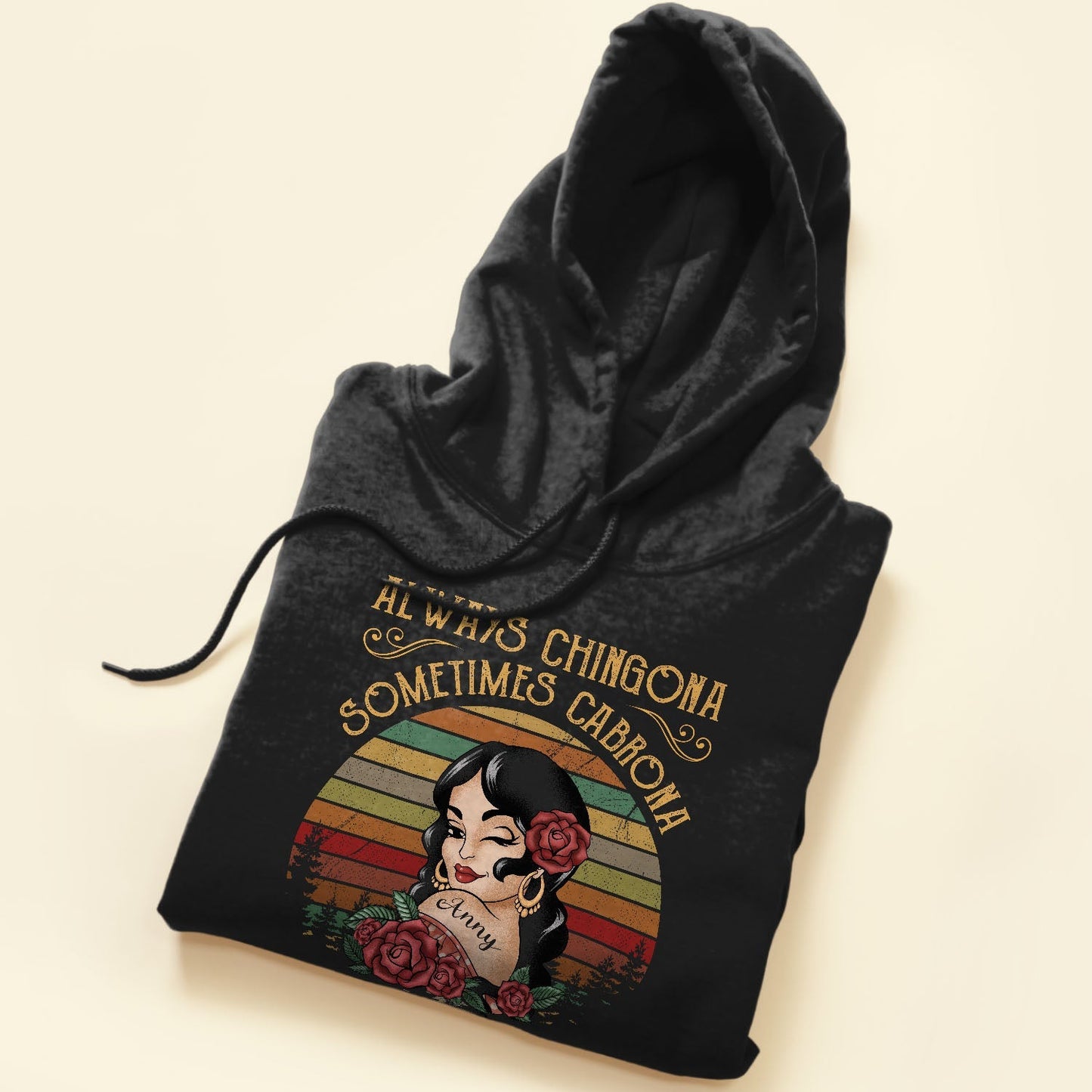 Always Chingona Sometimes Cabrona But Never Pendeja - Personalized Shirt - Vintage Girl
