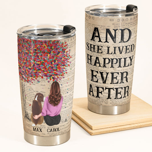 And She Lived Happily Ever After - Personalized Tumbler Cup - Gift For Dog Lover - Dictionary Template