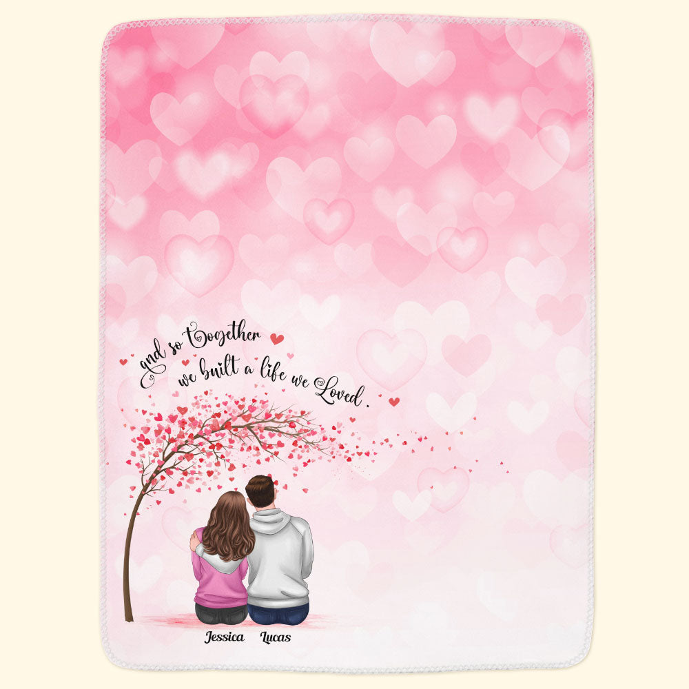 And So Together We Build A Life We Loved - Personalized Blanket