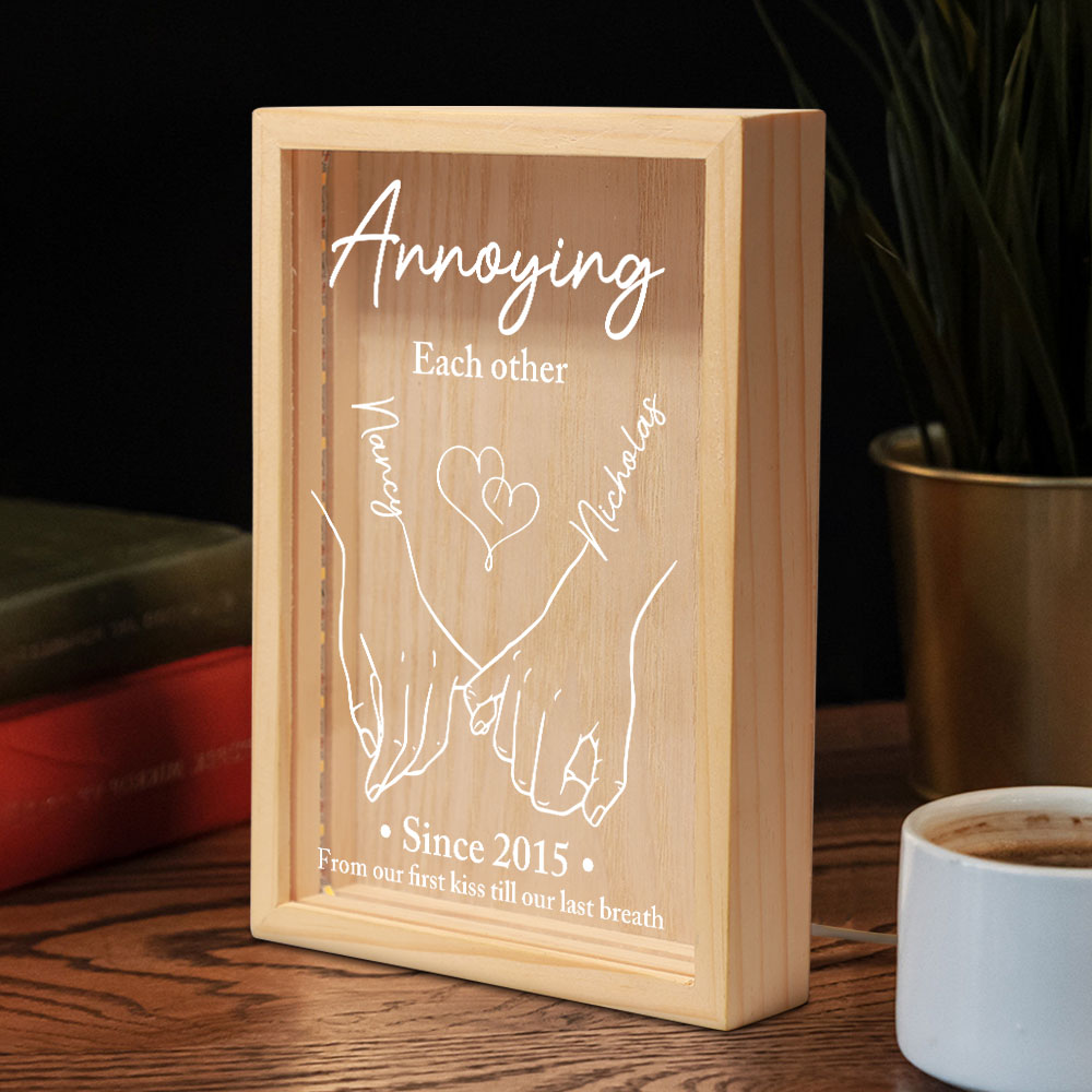 Annoying Each Other Since From Our First Kiss Till Our Last Breath - Personalized Frame Light Box