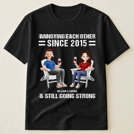 Annoying Each Other & Still Going Strong - Personalized Shirt