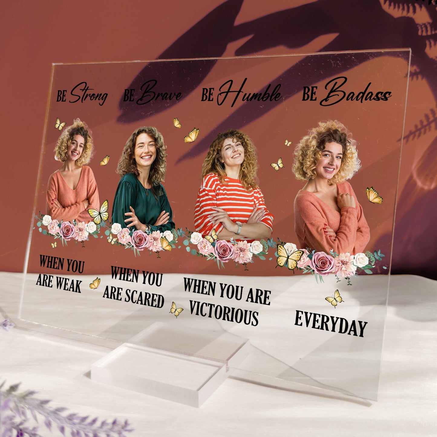 Be Strong Be Brave Be Humble Be Badass Everyday - Personalized Acrylic Photo Plaque
