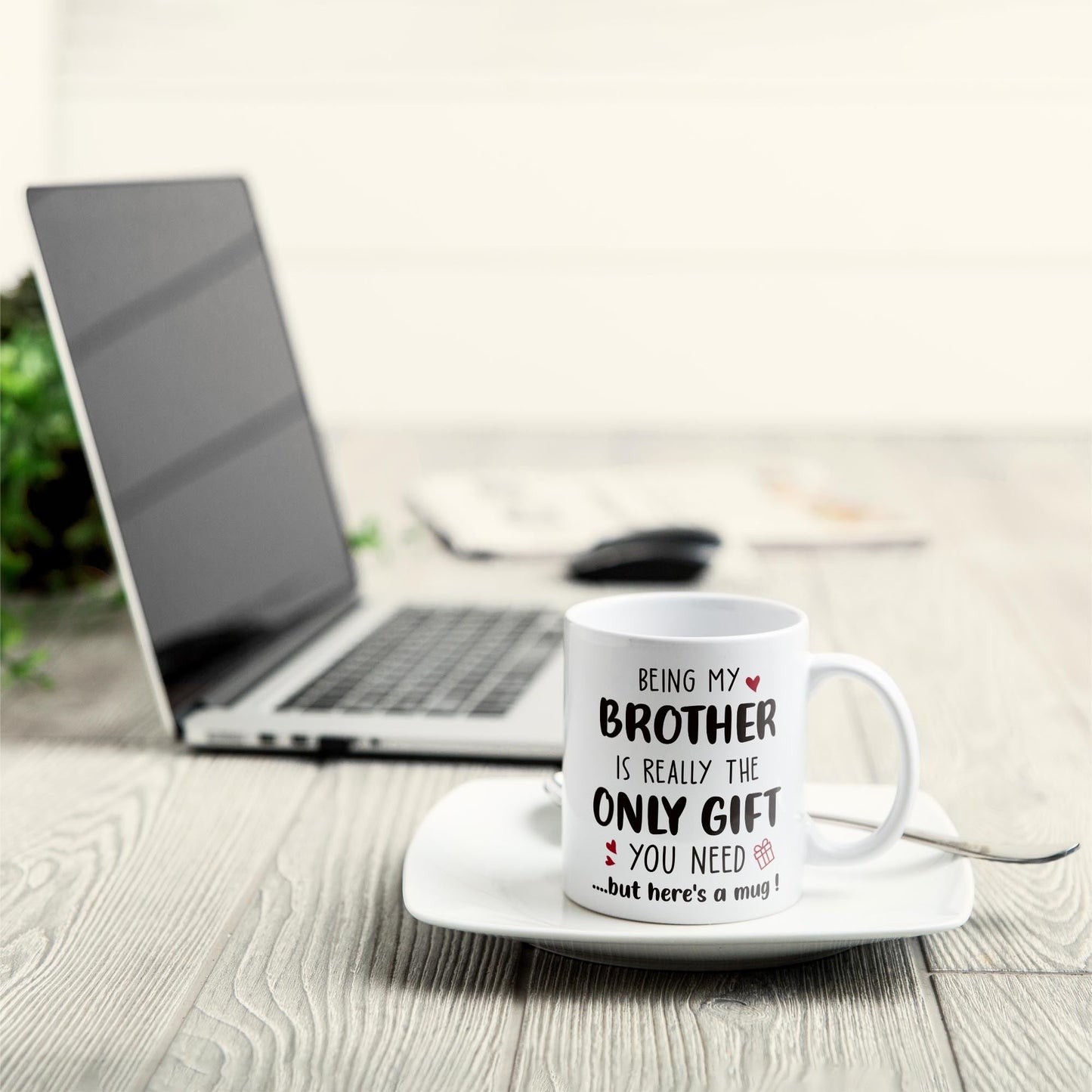 Being My Brother Is Really The Only Gift You Need - Personalized Mug