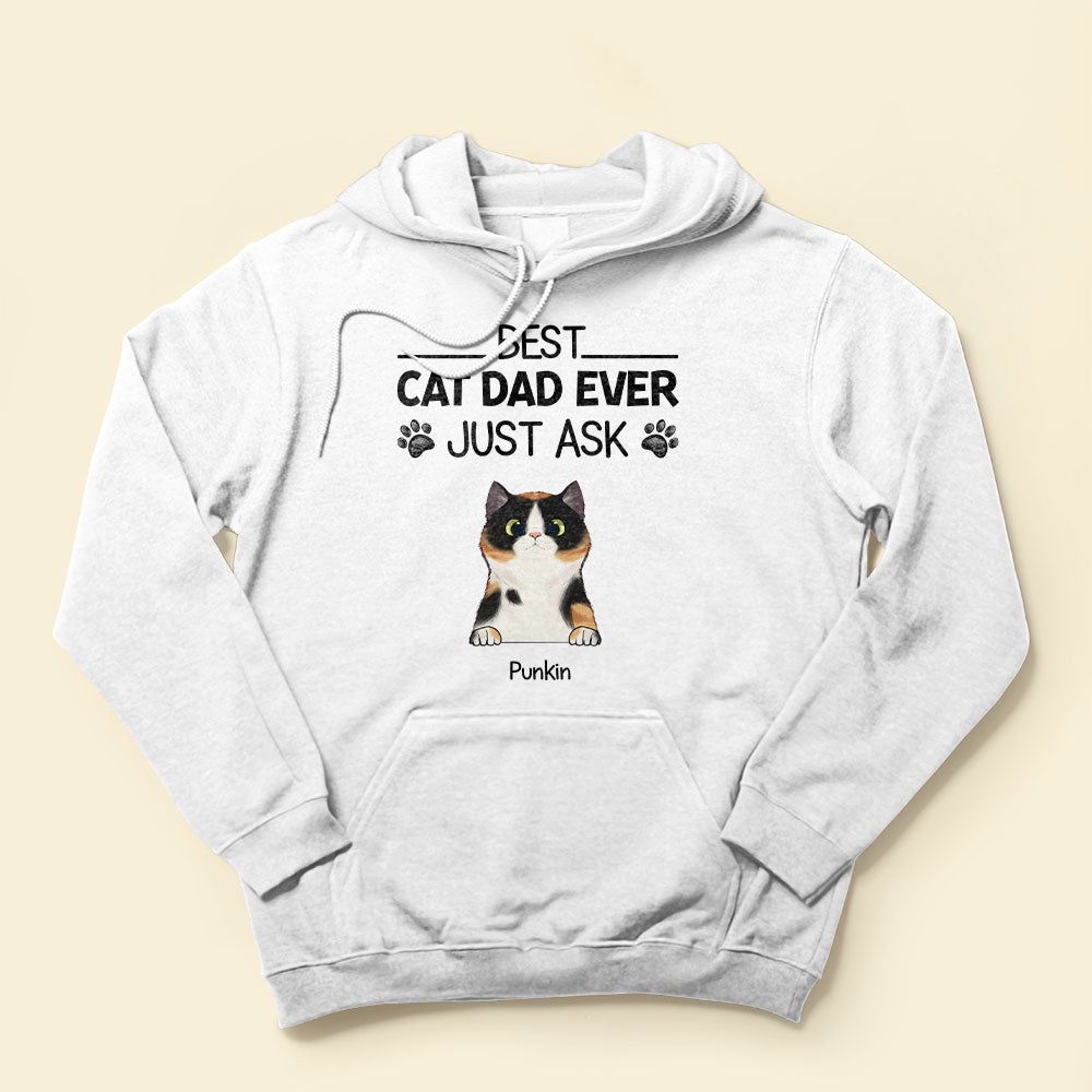 Best Cat Dad Ever Just Ask - Personalized Shirt - Father's Day Gift For Cat Dad