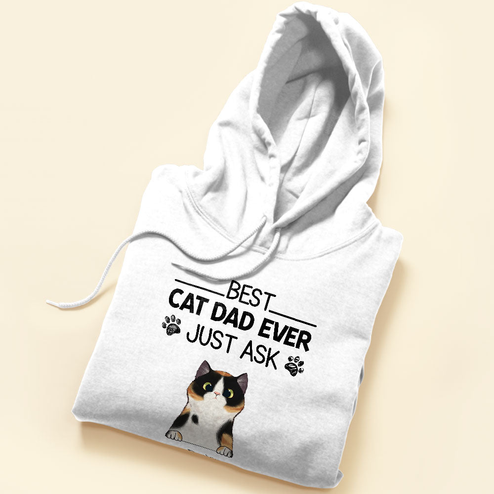 Best Cat Dad Ever Just Ask - Personalized Shirt - Father's Day Gift For Cat Dad