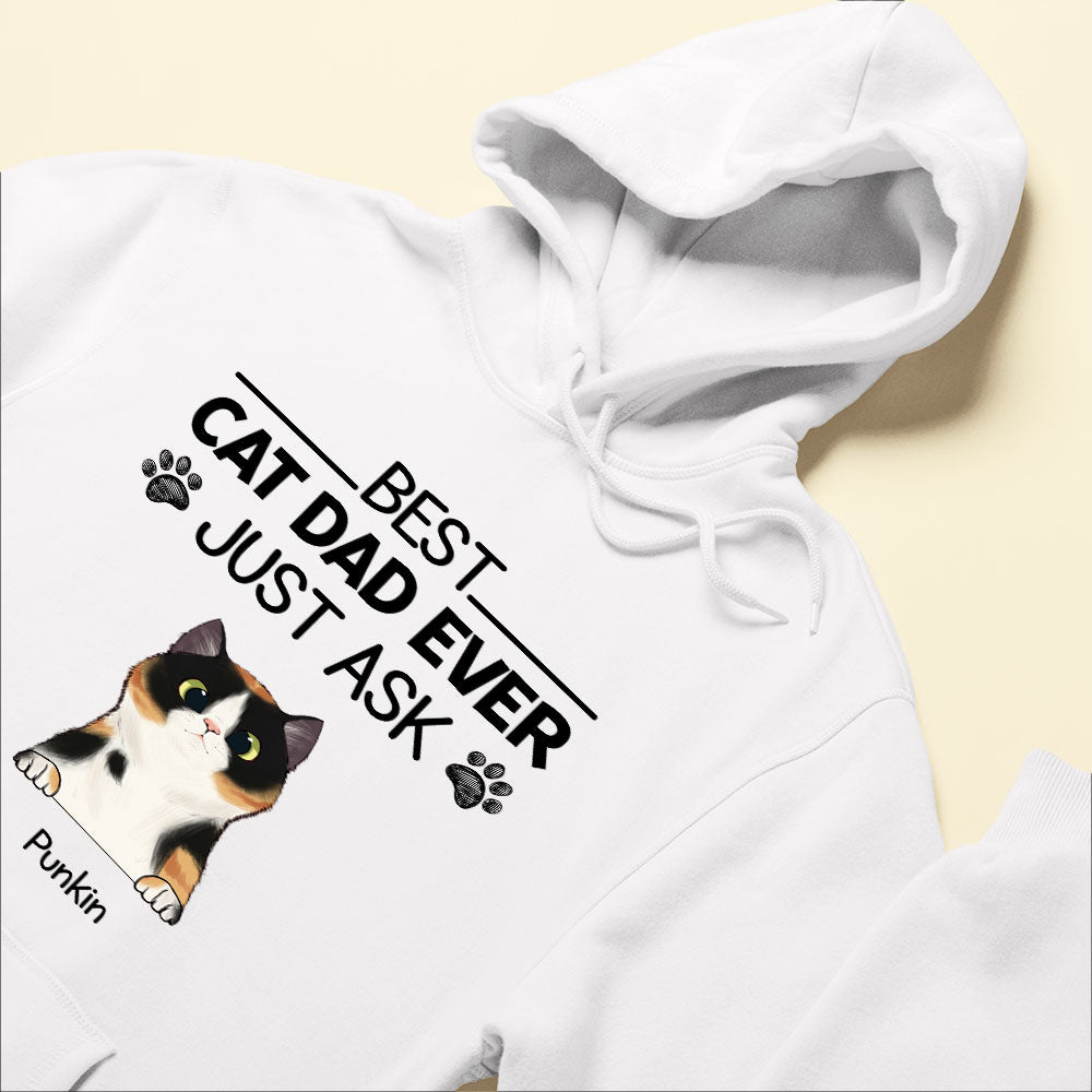 Best Cat Dad Ever Just Ask - Personalized Shirt - Father's Day Gift For Cat Dad