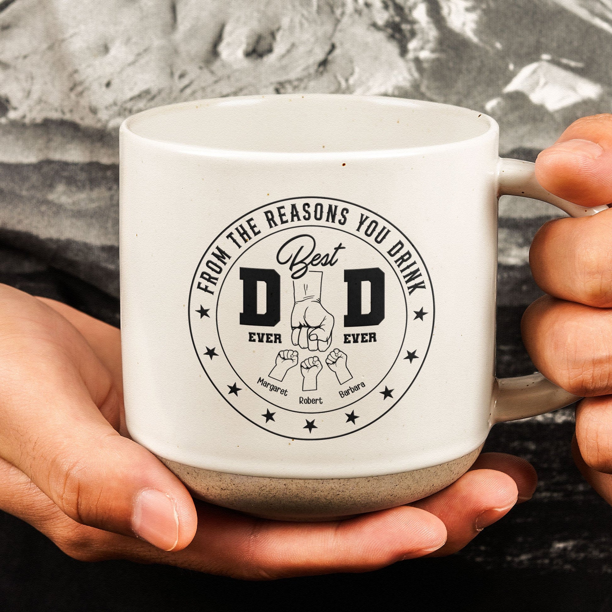 Best Dad Ever Ever From The Reasons You Drink - Personalized Pottery Mug