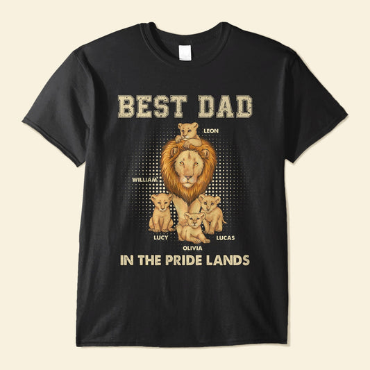 Best Dad In The Pride Lands - Personalized Shirt