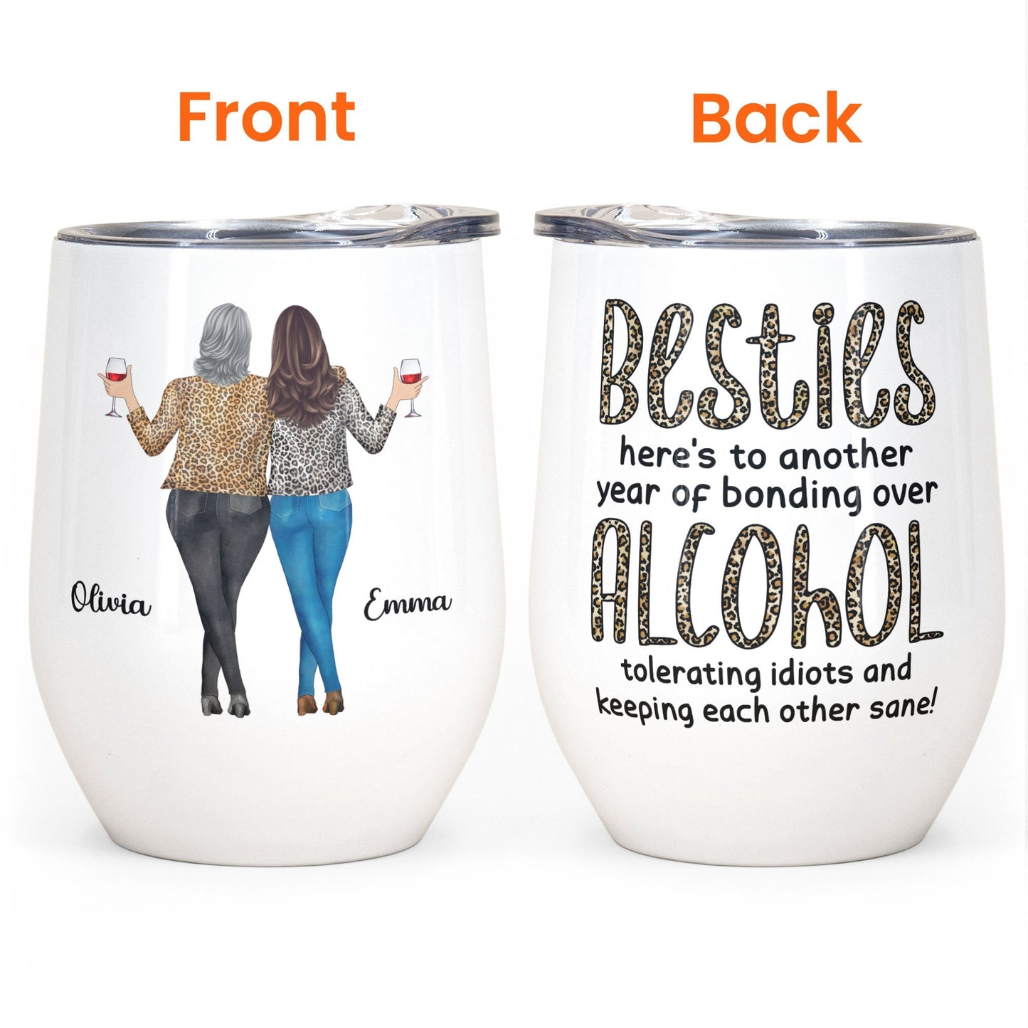 Besties, Alcohol Tolerating, Bonding Over, Keeping Each Other Sane  - Personalized Wine Tumbler