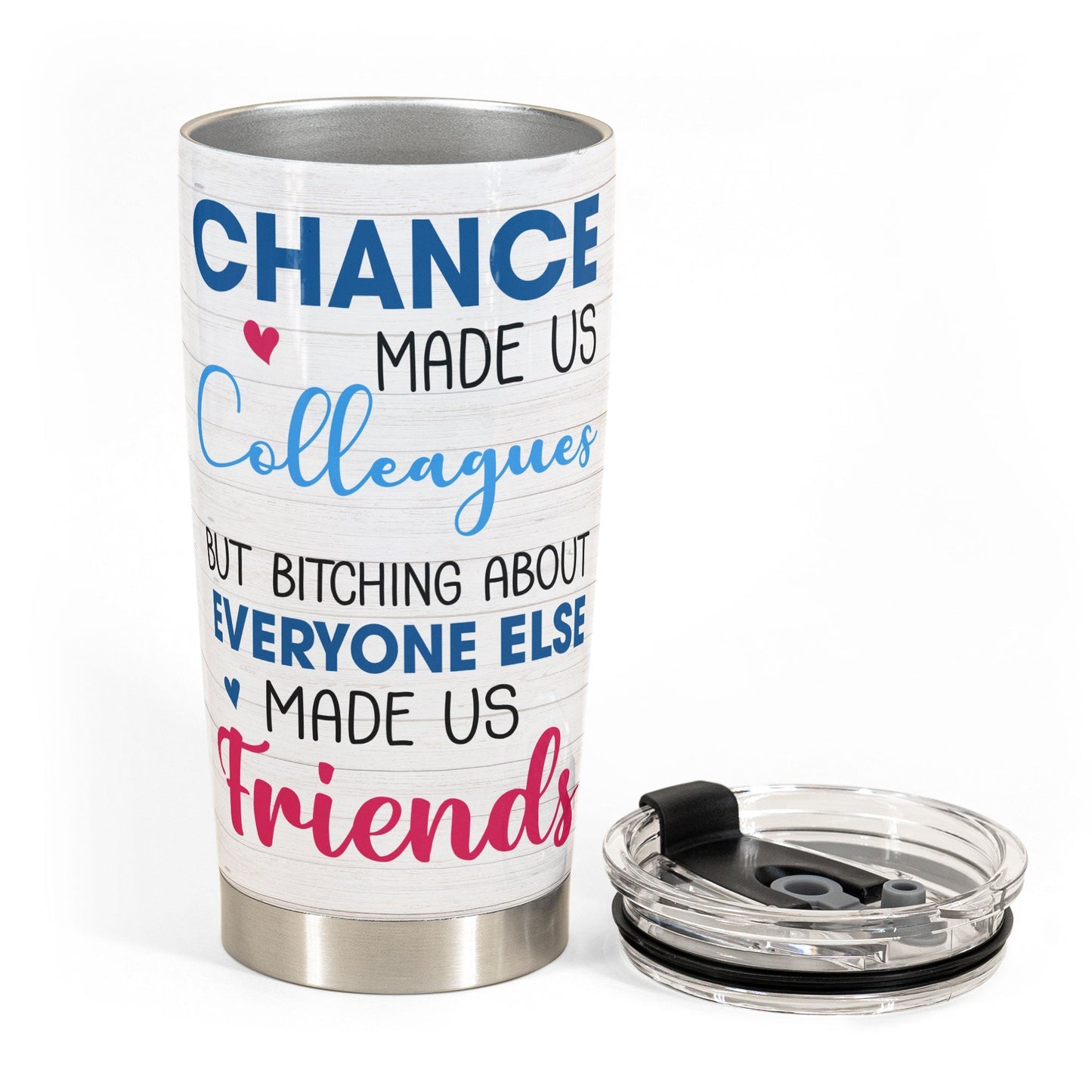 Bitching About Everyone Else Made Us Friends - Personalized Tumbler Cup - Birthday, Funny Gift For Work Bestie, Coworker, Colleague, Friends, Bff