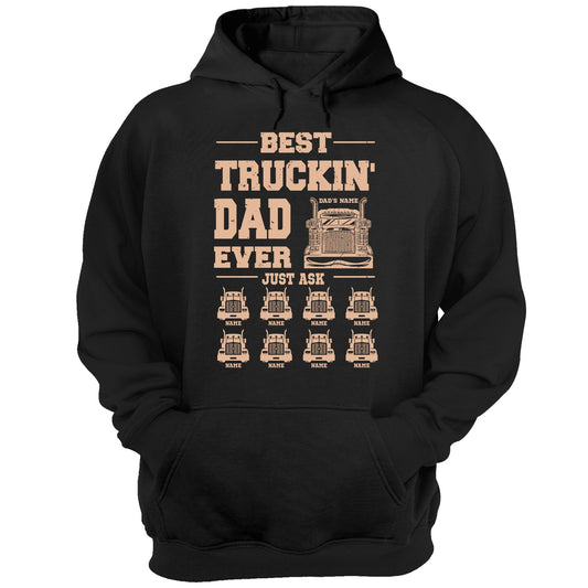 Best Truckin' Dad Ever Just Ask - Personalized Shirt