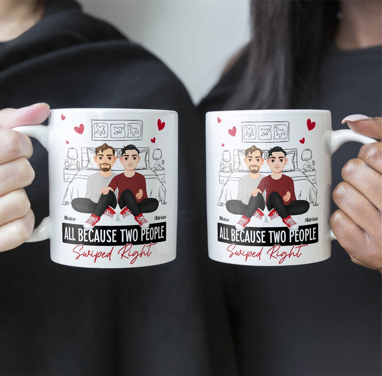 All Because Two People Swiped Right - Personalized Mug