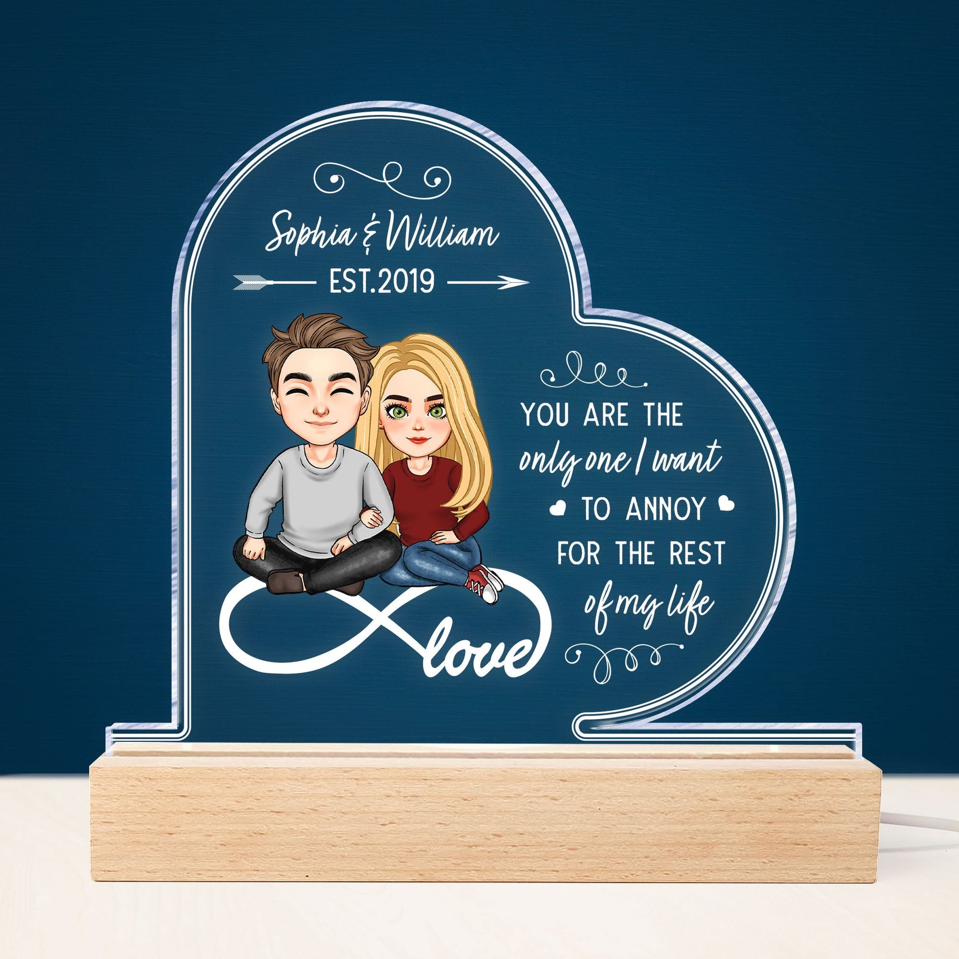 You Are The Only One I Want To Annoy For The Rest Of My Life - Personalized LED Light