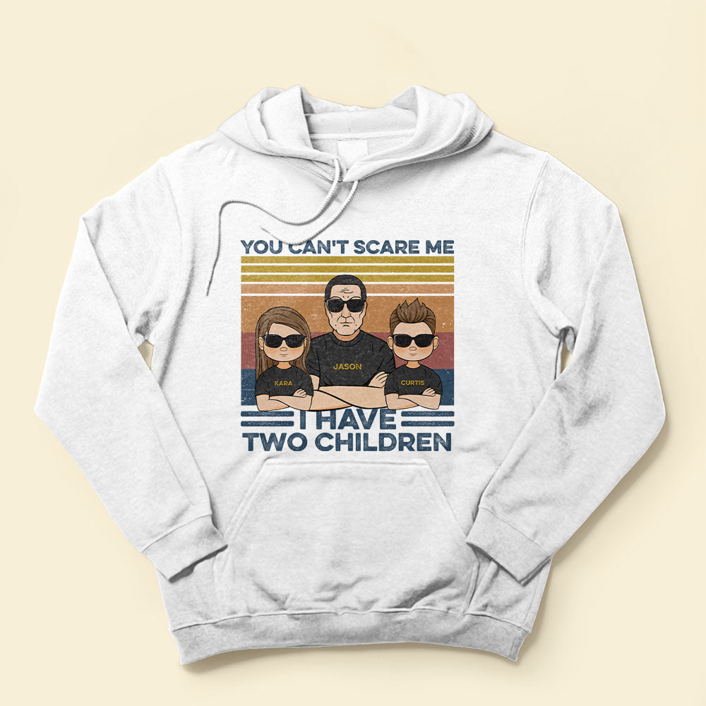 You Can't Scare Me, I Have Four Children, Family Custom Shirt, Gift For Family