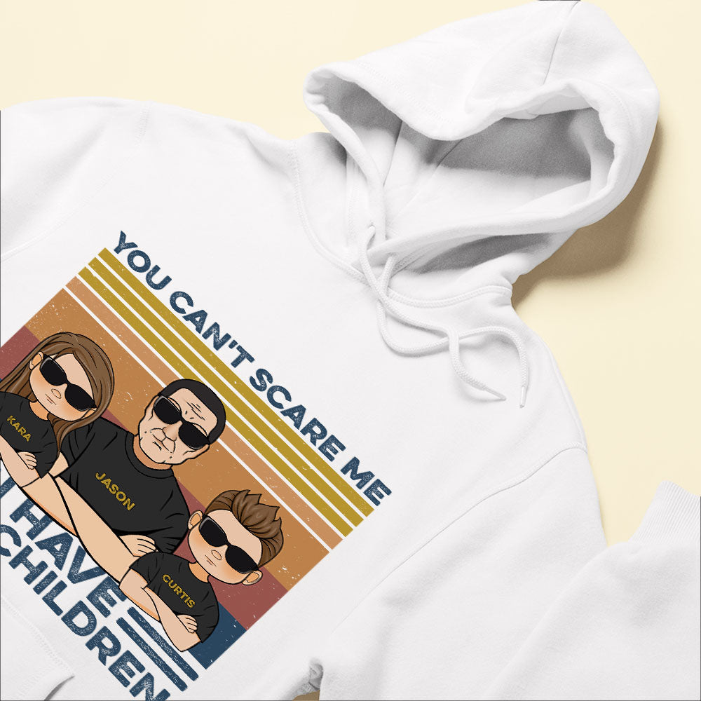 You Can't Scare Me, I Have Four Children, Family Custom Shirt, Gift For Family