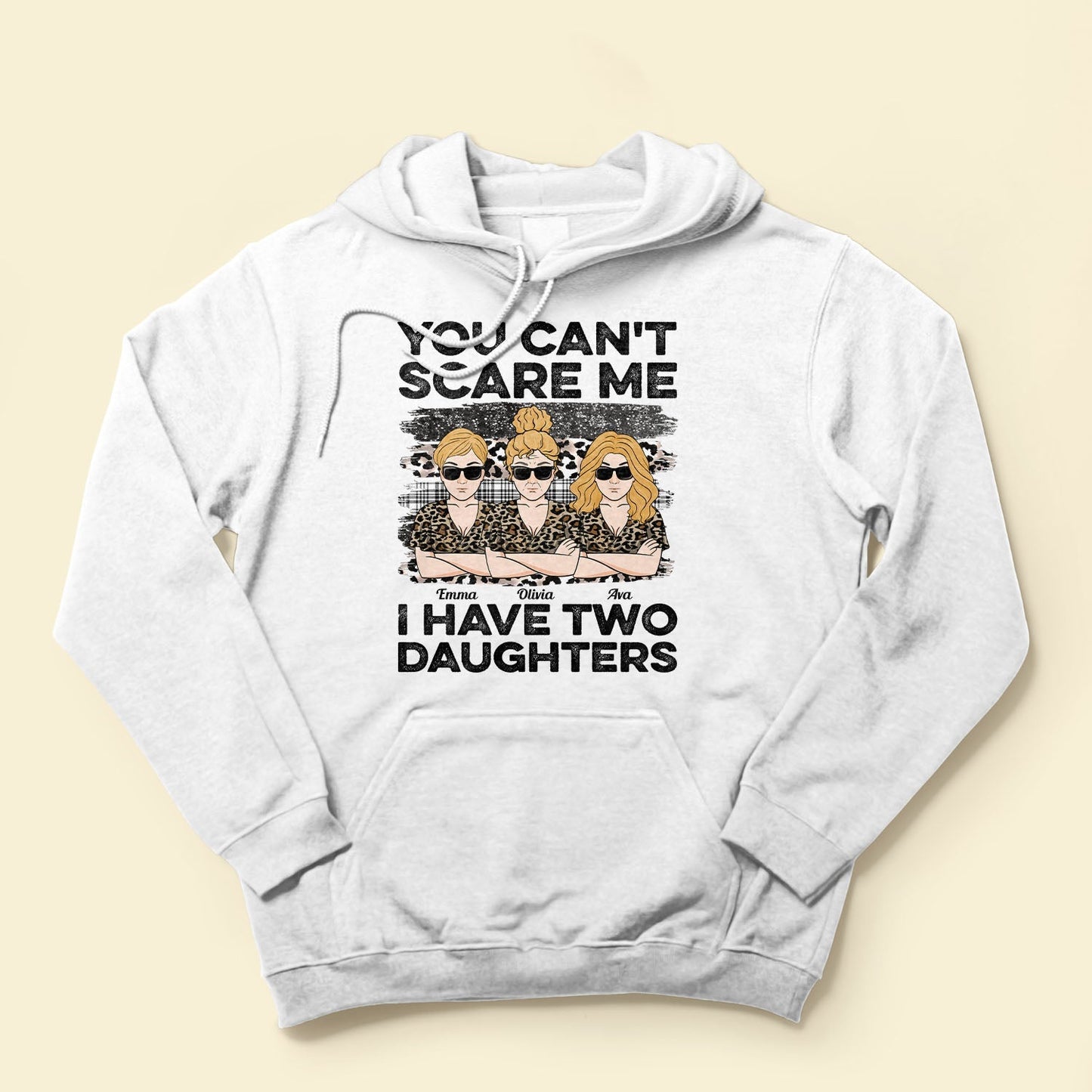 You Can't Scare Me I Have Daughters - Personalized Shirt - Birthday, Mother's Day Gift For Mother, Mom, Mama From Daughter