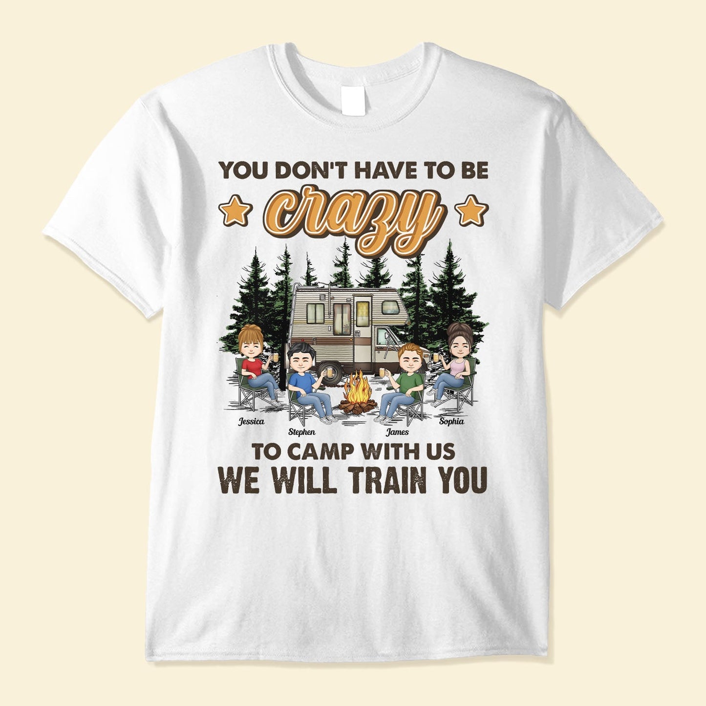 You Don't Have To Be Crazy To Camp With Us - Personalized Shirt - Summer, Travel, Camping Gift For Bestie, Camping Crew, Trippin', Camping Lovers