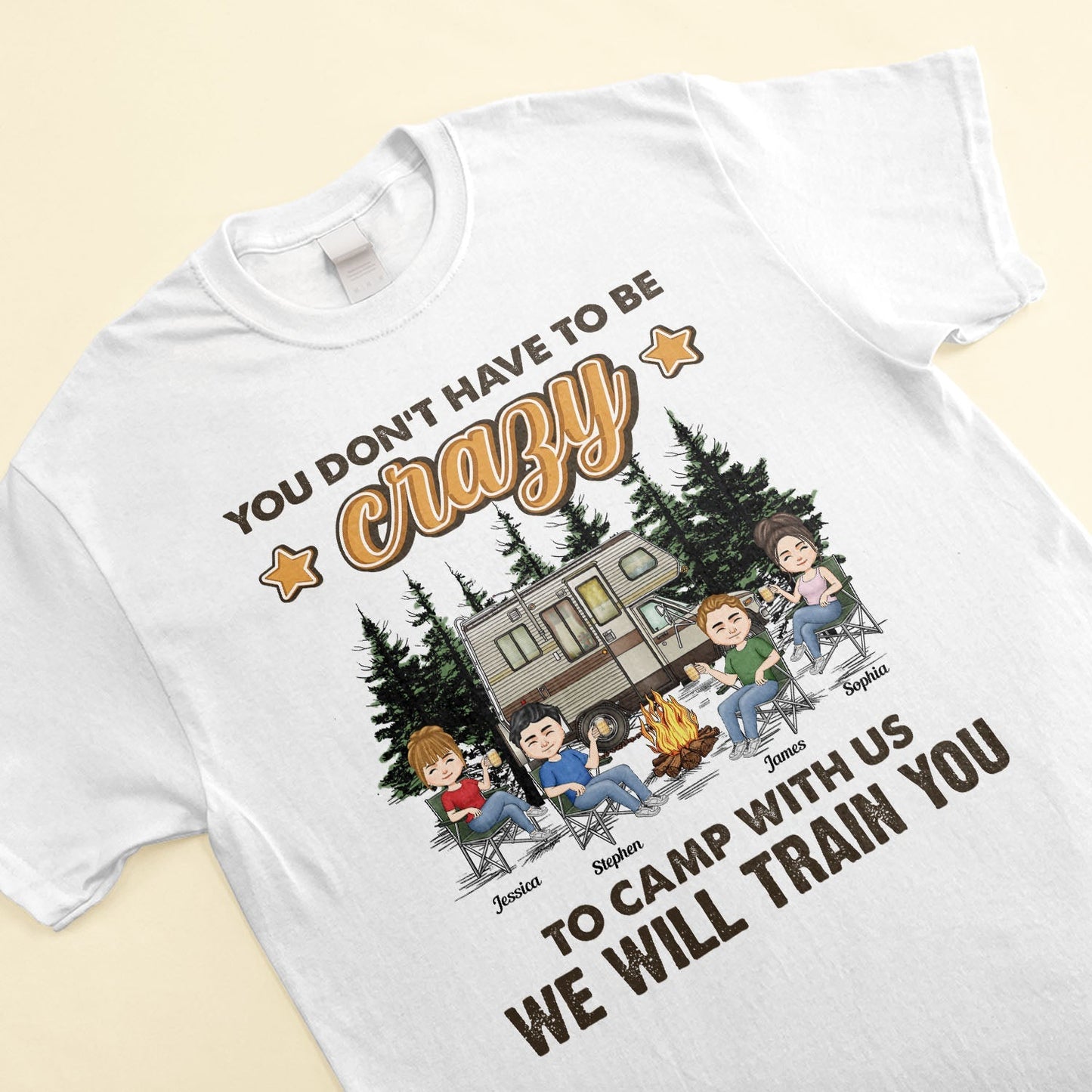 You Don't Have To Be Crazy To Camp With Us - Personalized Shirt - Summer, Travel, Camping Gift For Bestie, Camping Crew, Trippin', Camping Lovers