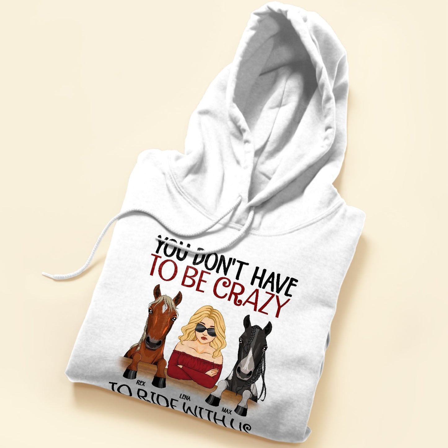 You Don't Have To Be Crazy To Ride - Personalized Shirt - Gift For Horse Owner, Horse Trainer, Rider