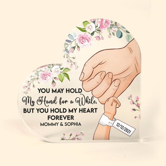 You May Hold My Hand For A While - Personalized Heart Shaped Acrylic Plaque