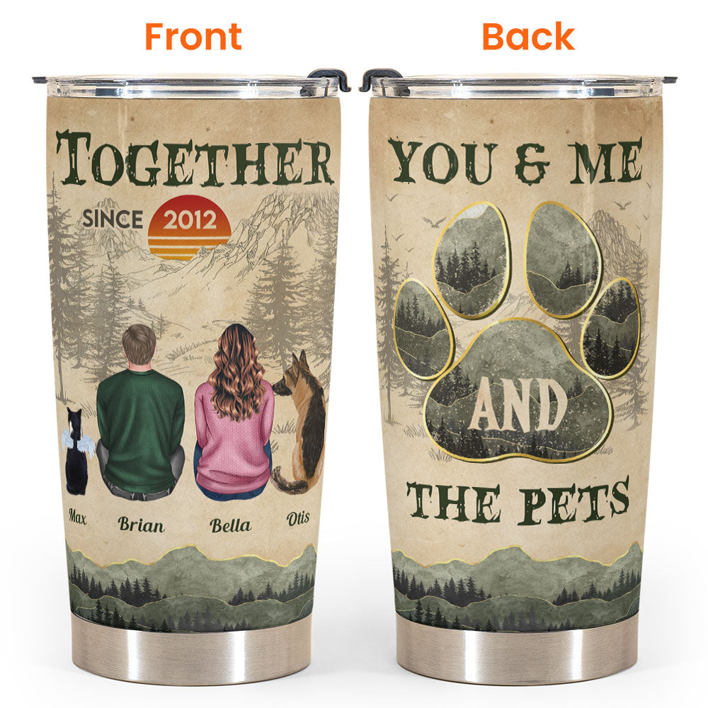 You Me And The Dogs Cats - Personalized Tumbler Cup