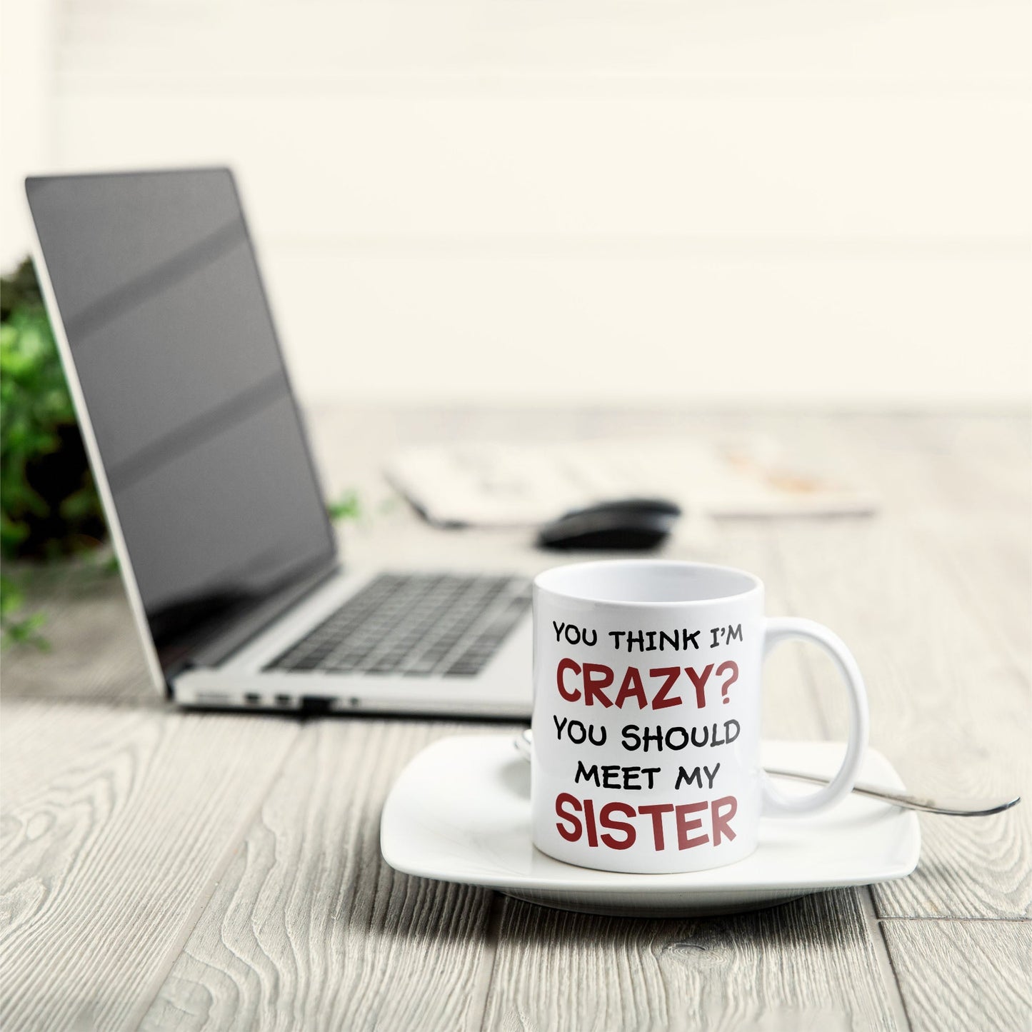 You Think I Am Crazy?  You Should Meet My Sister - Personalized Mug - Birthday & Christmas Gift For Sisters, Cousins, Besties, Best Friends, Friends & BFF - Denim Sisters