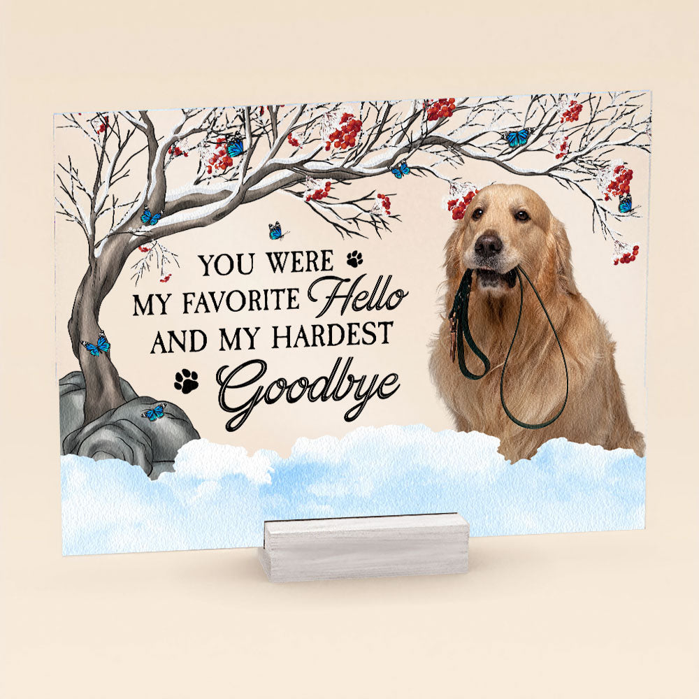 You Were My Favorite Hello And My Hardest Goodbye - Personalized Acrylic Photo Plaque