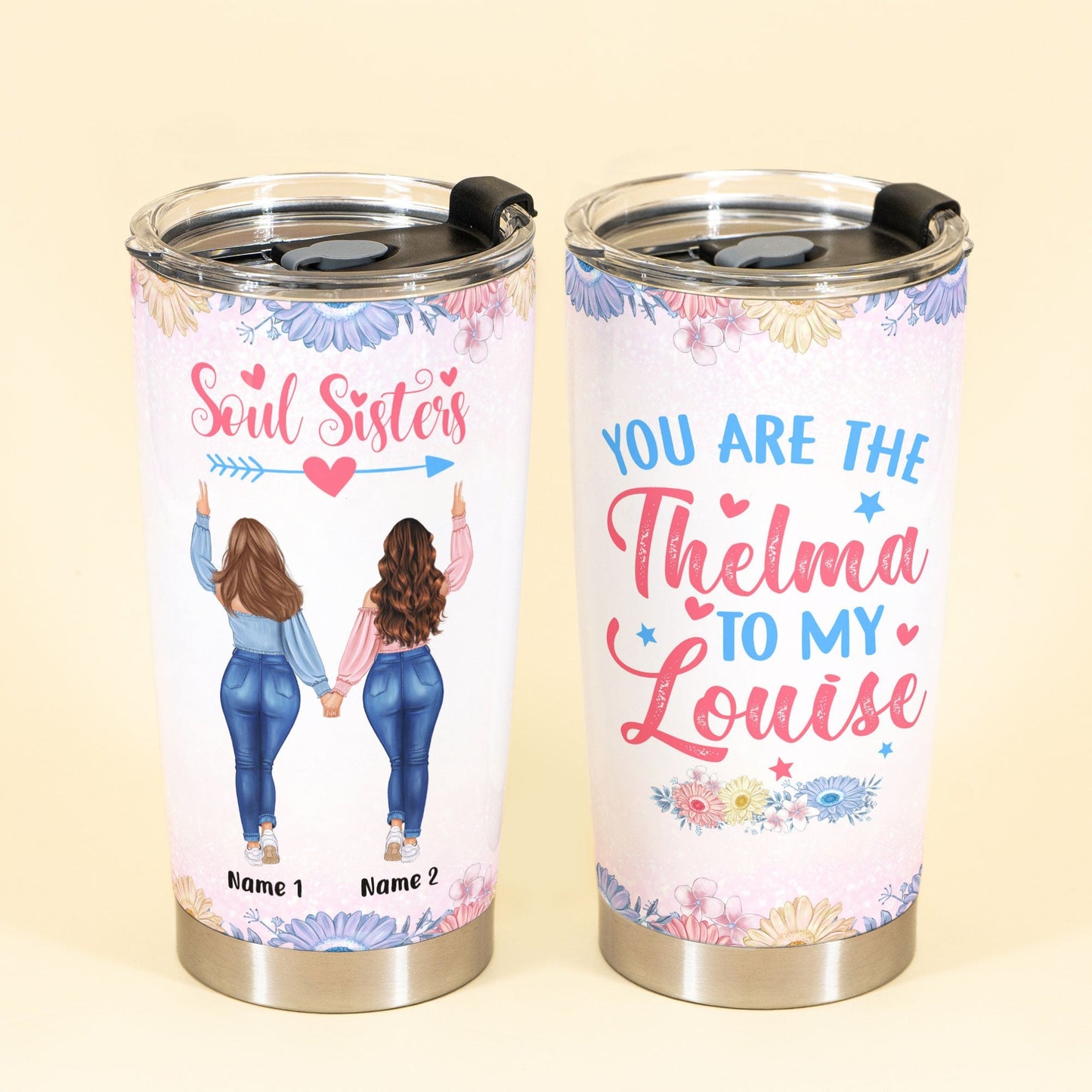 You Are The Thelma To My Louise, Soul Sisters Custom Tumbler, Gifts For Besties, Soul Sisters