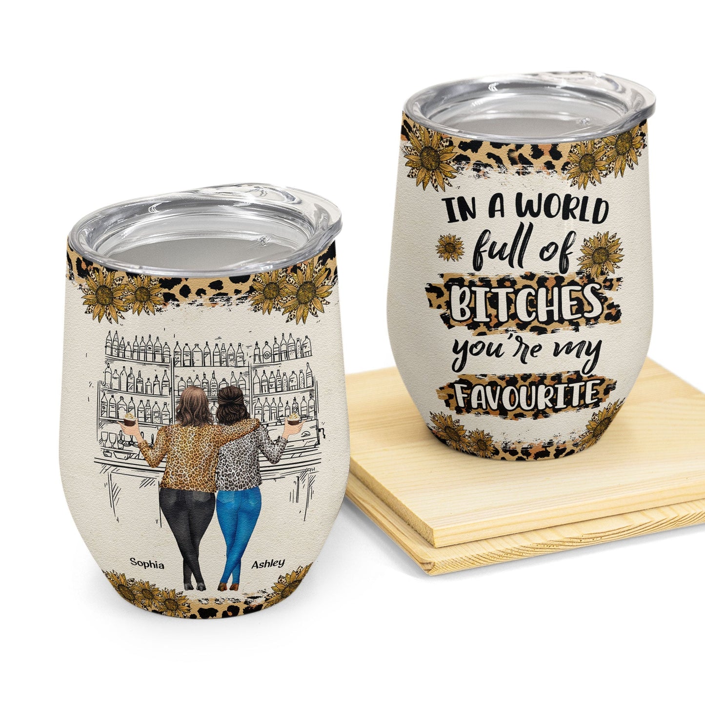 You're My Favorite Bitch - Personalized Wine Tumbler