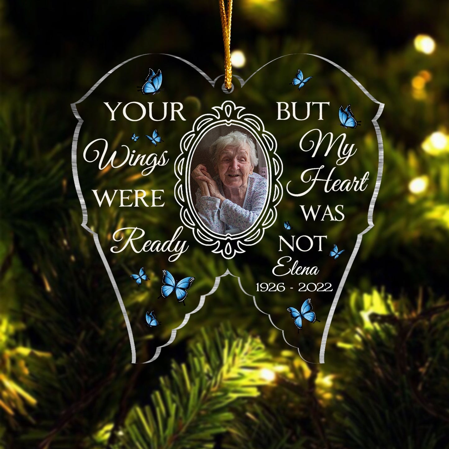 Your Wings Were Ready But My Heart Was Not - Personalized Memorial Photo Ornament