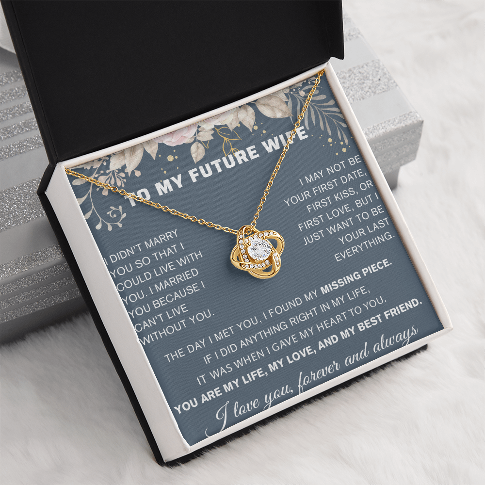 To My Future Wife Gift - "Can't Live Without You" - Love Knot  Necklace