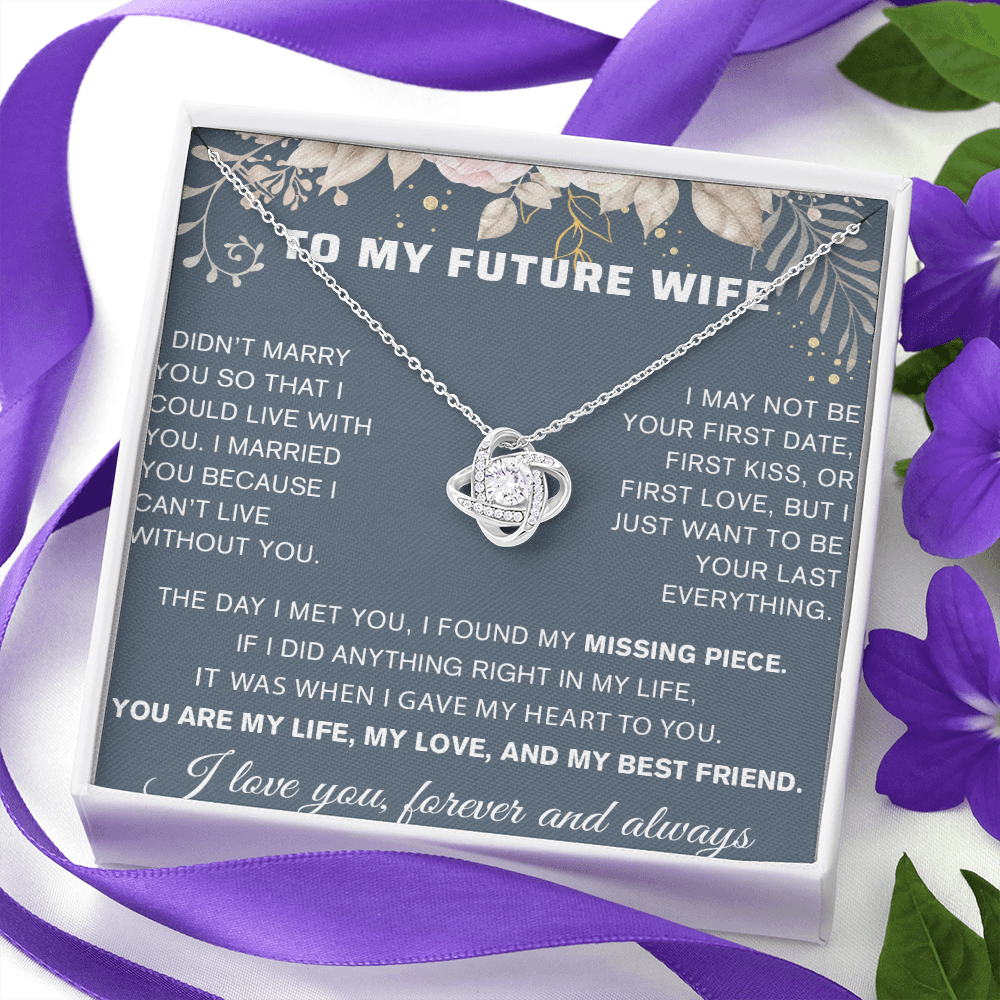 To My Future Wife Gift - "Can't Live Without You" - Love Knot  Necklace