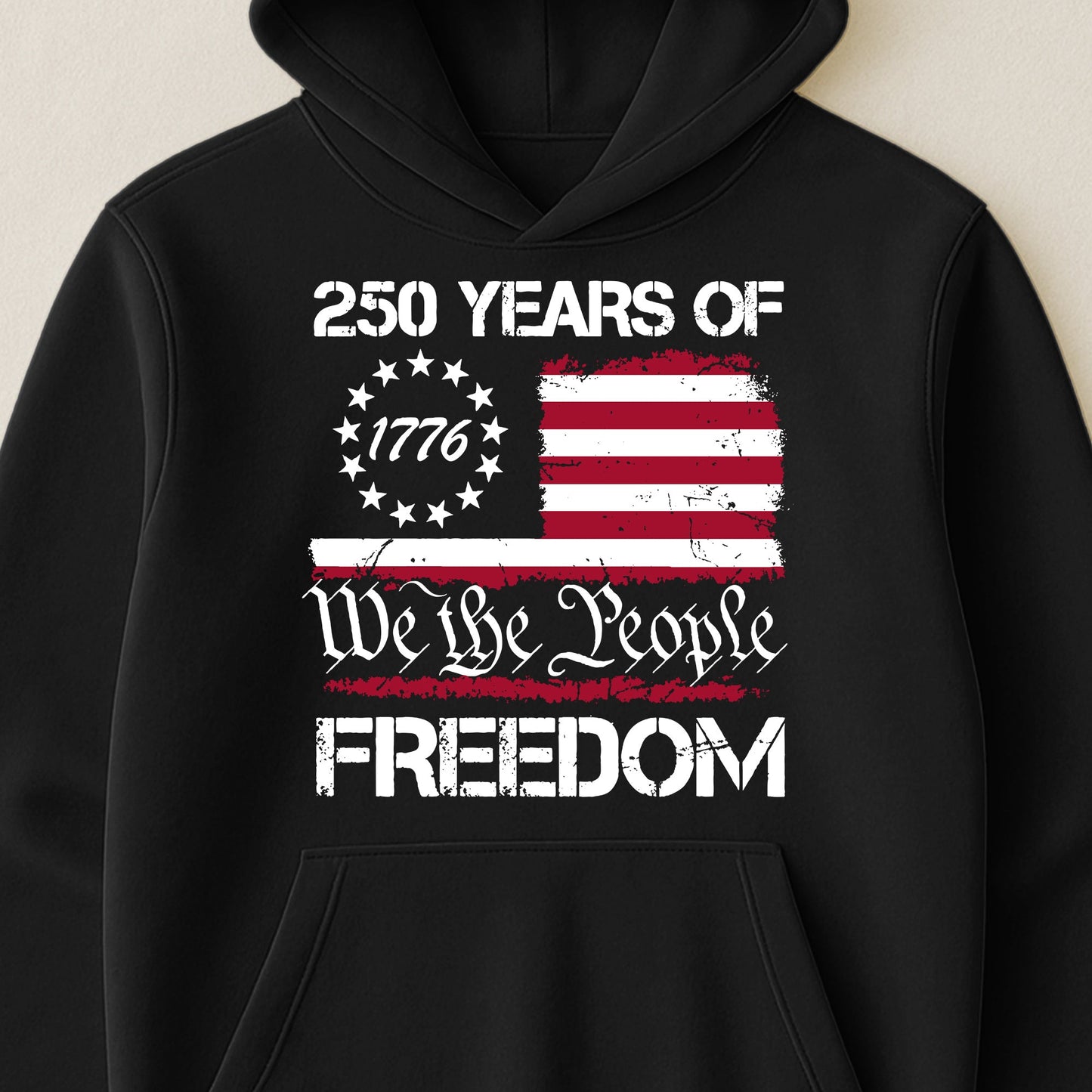 250 Years of Freedom We The People 1776 - Shirt