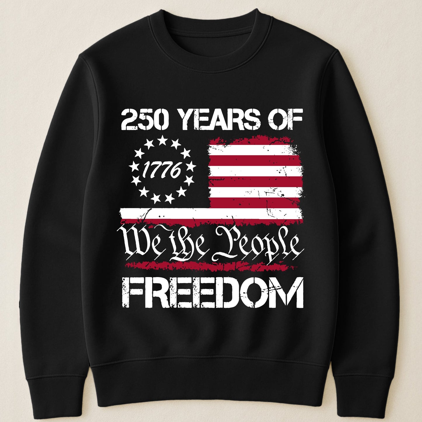 250 Years of Freedom We The People 1776 - Shirt