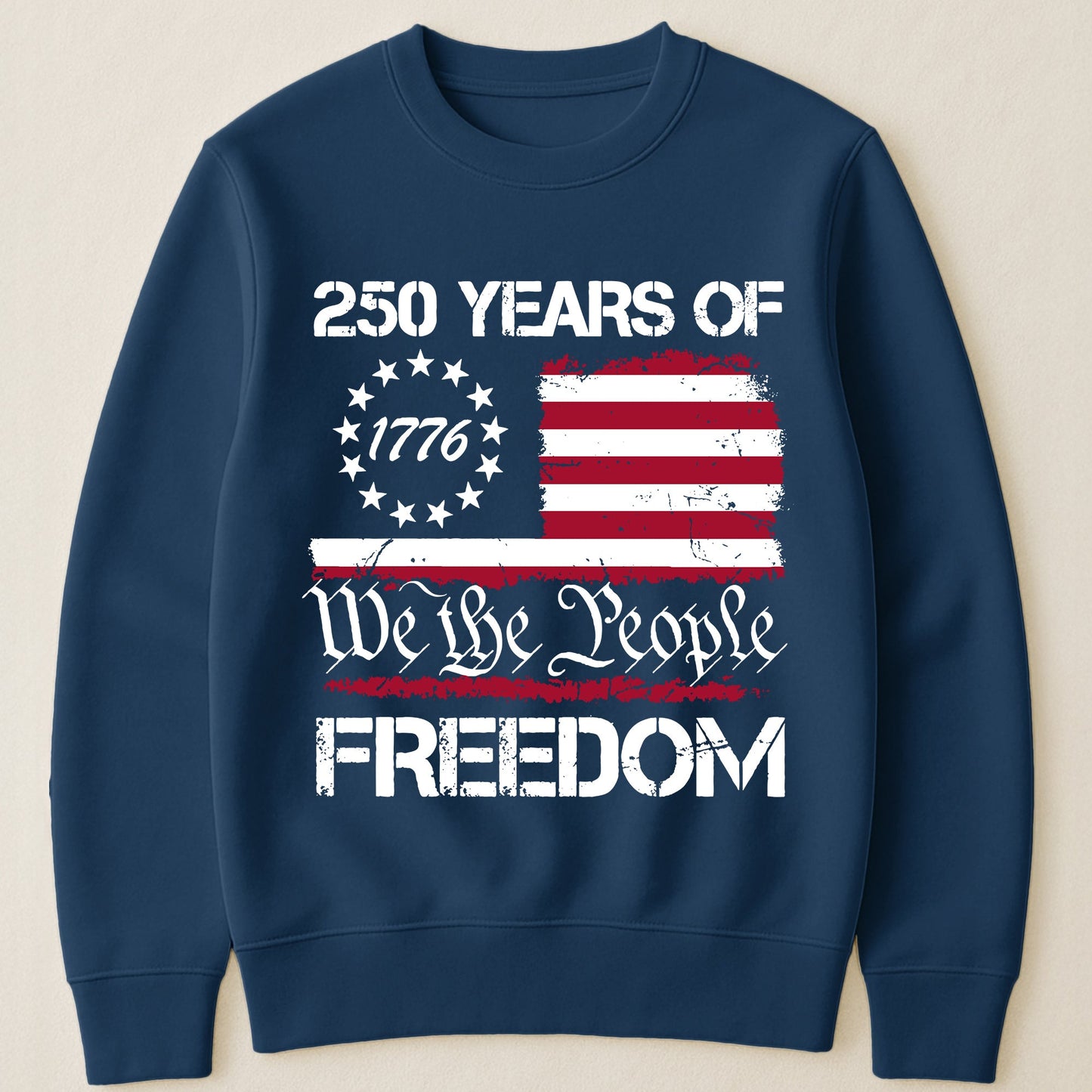 250 Years of Freedom We The People 1776 - Shirt